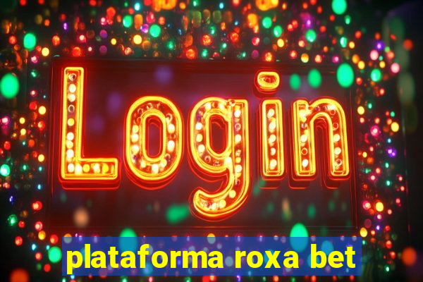 plataforma roxa bet